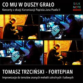 Album cover of Co mu w Duszy Grało (Koncerty z okazji Kanonizacji Papieża Jana Pawła II)