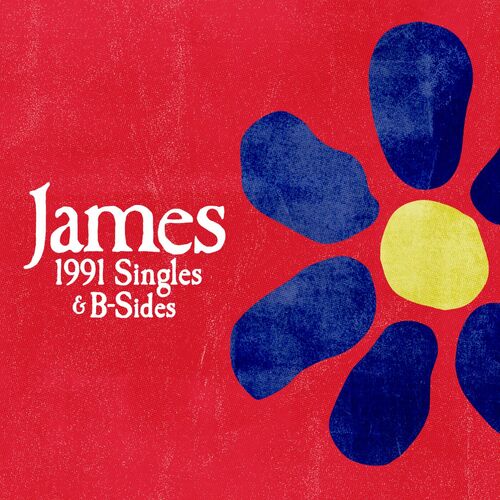 James 1991 Singles B Sides lyrics and songs Deezer