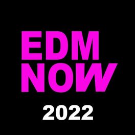 Album cover of EDM Now 2022 (Get Ready for the Hottest EDM Dance Playlist of 2022)
