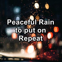 Album cover of Peaceful Rain to put on Repeat