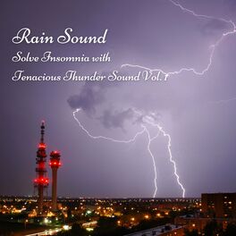 Album cover of Rain Sound: Solve Insomnia with Tenacious Thunder Sound Vol. 1