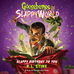 Slappy Birthday to You - Goosebumps SlappyWorld 1 (Unabridged)