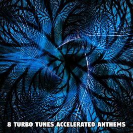 Album cover of 8 Turbo Tunes Accelerated Anthems