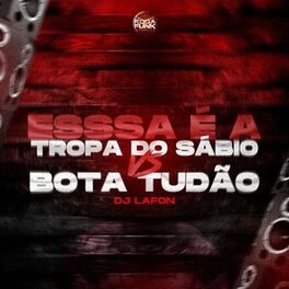 Album cover of Essa É a Tropa do Sábio Vs Bota Tudão