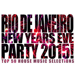 Album cover of Rio De Janeiro New Years Eve Party 2015!