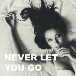 Album cover of NEVER LET YOU GO (feat. Super Sako & Tatoul Avoyan)