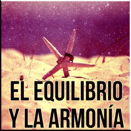 Album cover of El Equilibrio y la Armonía - Música para Spa, Relajar el Cuerpo y el Alma, Aromaterapia Reflexología y Reiki, Sonidos de la Natura