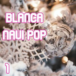 Album cover of Blanca Navi Pop Vol. 1