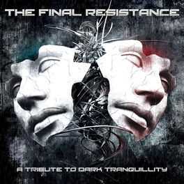 Album cover of The Final Resistance: a Tribute to Dark Tranquillity