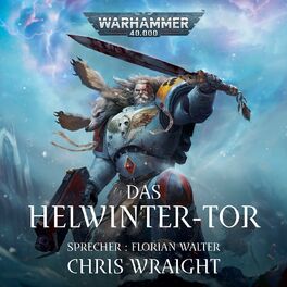 Album cover of Das Helwinter-Tor - Warhammer 40.000: Space Wolves 3 (Ungekürzt)