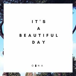 Guna It S A Beautiful Day Lyrics And Songs Deezer