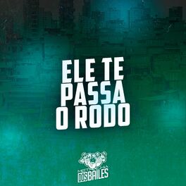 Album cover of Ele Te Passa o Rodo
