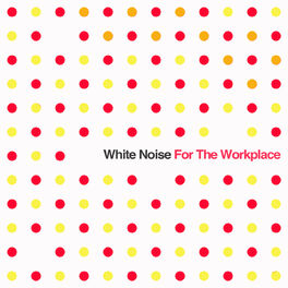 Album cover of White Noise for the Workplace: Sound Masking & Relaxation Collection for Increased Concentration in Busy Office Environments
