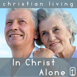 Album cover of In Christ Alone: 30 Classic Christian Hymns for Praise and Worship from Christian Living
