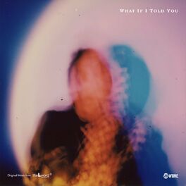 Album cover of What If I Told You (Original Music from The L Word: Generation Q)