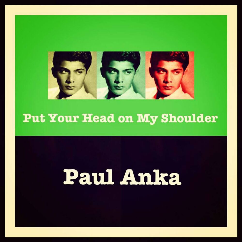 Your head on my shoulder. Paul Anka put. Put your head on my Shoulder пол Анка. Paul Anka put your head on my. Paul Anka put your head on my Shoulder текст.