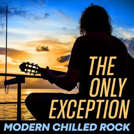 Album cover of The Only Exception - Modern Chilled Rock