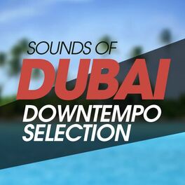 Album cover of Sounds Of Dubai Downtempo Selection