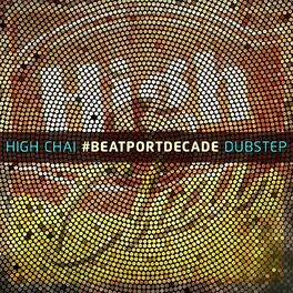Album cover of High Chai #Decade Dubstep