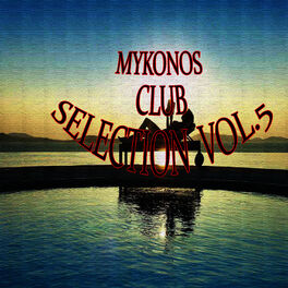 Album cover of Mykonos Club Selection Vol.5