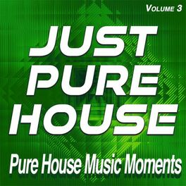 Album cover of Just Pure House, Vol.3 - Pure House Music Moments (Album)