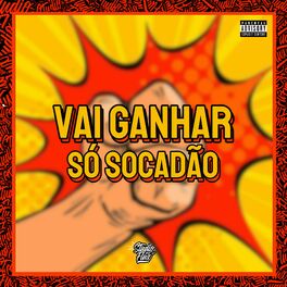 Album cover of Vai Ganhar Só Socadão