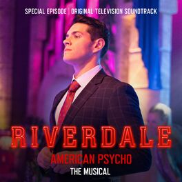 Album cover of Riverdale: Special Episode - American Psycho the Musical (Original Television Soundtrack)
