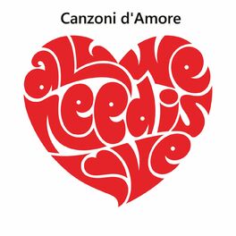 Album cover of canzoni d'amore - all you need is love