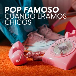 Album cover of Pop famoso cuando eramos chicos