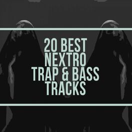 Album cover of 20 Best Nextro Trap & Bass Tracks