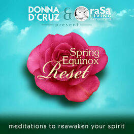 Album cover of Donna D'Cruz & Rasa Living Present: Spring Equinox Reset - Meditations to Reawaken Your Spirit