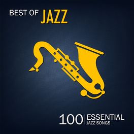 Album cover of Best of Jazz (100 Essential Jazz Songs)