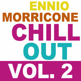 Album cover of Ennio Morricone Chill Out, Vol. 2