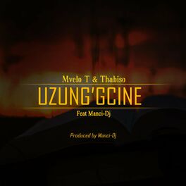 Album cover of Uzung'gcine (feat. Mvelo T & Thabiso)