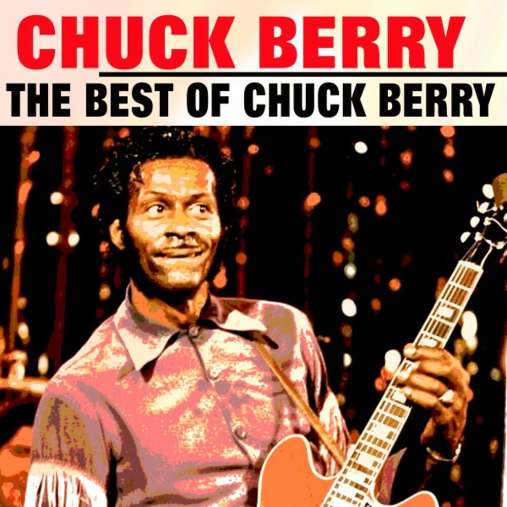 Чак берри джонни би гуд. Чак Берри 1957. Chuck Berry the best of. Чак Берри популярные треки. Chuck Berry Route 66.