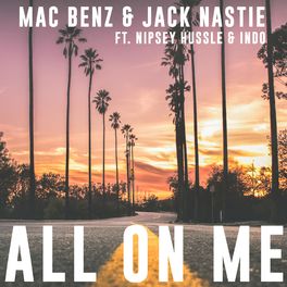 Album cover of All on Me (feat. Nipsey Hussle & Indo)