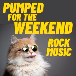 Album cover of Pumped For The Weekend: Rock Music