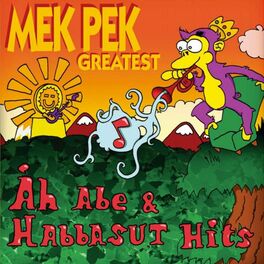 Album cover of Mek Pek Greatest - Åh Abe & Habbasut Hits