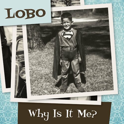 lobo-why-is-it-me-lyrics-and-songs-deezer