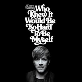 Album cover of Who Knew It Would Be so Hard to Be Myself