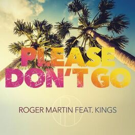 Album cover of Please Don't Go (feat. Kings)