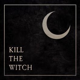 Album cover of Kill The Witch