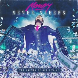 Album cover of Money Never Sleeps: The Sounds Of Officewave