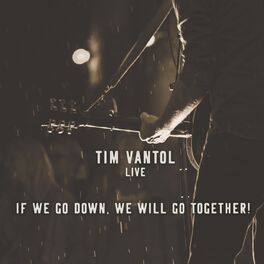 Album cover of If We Go Down, We Will Go Together (Live)