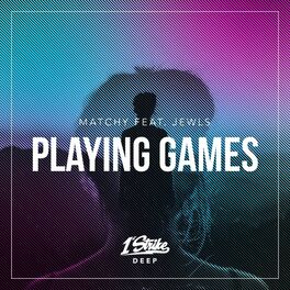 Matchy - Playing Games: lyrics and songs