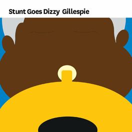 Album cover of Stunt Goes Dizzy Gillespie