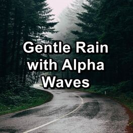 Album cover of Gentle Rain with Alpha Waves