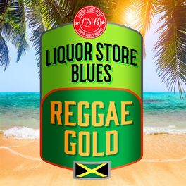 Album cover of Liquor Store Blues - Reggae Gold