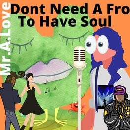 Album cover of Dont Need A Fro To Have Soul (feat. Dreamlife)