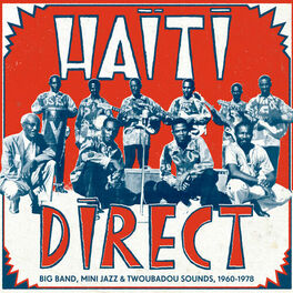 Album cover of Haiti Direct - Big Band, Mini Jazz & Twoubadou Sounds, 1960-1978